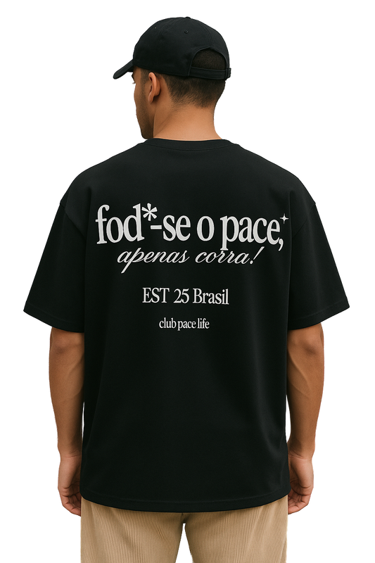 Camiseta Oversized  fod*-se o pace